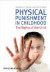 Physical Punishment in Childhood -- Bok 9780470727065