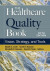 The Healthcare Quality Book -- Bok 9781640553576
