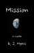 Mission: A Novella -- Bok 9781932727357