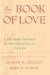 The Book of Love: A Treasury Inspired by the Greatest of Virtues -- Bok 9780312878382