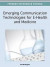 Emerging Communication Technologies for E-Health and Medicine -- Bok 9781466609099