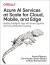 Azure AI Services at Scale for Cloud, Mobile, and Edge -- Bok 9781098108045
