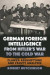 German Foreign Intelligence from Hitler's War to the Cold War -- Bok 9780700627578