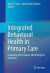 Integrated Behavioral Health in Primary Care -- Bok 9781461468882