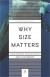 Why Size Matters -- Bok 9780691254401
