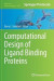 Computational Design of Ligand Binding Proteins -- Bok 9781493935673
