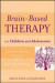 Brain-Based Therapy with Children and Adolescents -- Bok 9780470466216