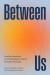 Between Us -- Bok 9780226833873