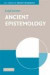 Ancient Epistemology -- Bok 9780521871396