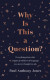 Why Is This a Question? -- Bok 9781783967025