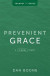 Prevenient Grace: A 4-Week Study -- Bok 9780834141919