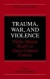 Trauma, War, and Violence -- Bok 9780306467097
