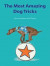 Most Amazing Silly Dog Tricks -- Bok 9781627881159