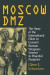 Moscow DMZ: The Story of the International Effort to Convert Russian Weapons Science to Peaceful Purposes -- Bok 9781315286075