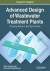 Advanced Design of Wastewater Treatment Plants -- Bok 9781522594581