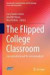 The Flipped College Classroom -- Bok 9783319418537