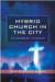 Hybrid Church in the City -- Bok 9780334041863
