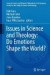 Issues in Science and Theology: Do Emotions Shape the World? -- Bok 9783319267678