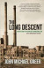 The Long Descent: A User's Guide to the End of the Industrial Age -- Bok 9781945810282