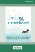 Living Untethered: Beyond the Human Predicament (Large Print 16 Pt Edition) -- Bok 9781038722775