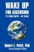 WAKE UP FOR ASCENSION To a New Earth - or Leave -- Bok 9781450255615