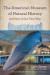 The American Museum of Natural History and How It Got That Way -- Bok 9780823289639