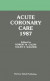 Acute Coronary Care 1987 -- Bok 9781461323372