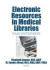 Electronic Resources in Medical Libraries -- Bok 9780415542722