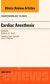 Cardiac Anesthesia, An Issue of Anesthesiology Clinics -- Bok 9781455770656