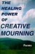 The Healing Power of Creative Mourning -- Bok 9781889262475