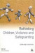 Rethinking Children, Violence and Safeguarding -- Bok 9781847065582