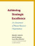Achieving Strategic Excellence -- Bok 9780804767958