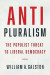 Anti-Pluralism -- Bok 9780300228922