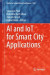 AI and IoT for Smart City Applications -- Bok 9789811674983