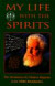 My Life with the Spirits -- Bok 9781578631209