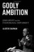 Godly Ambition -- Bok 9780199773978