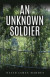 An Unknown Soldier -- Bok 9780984311934