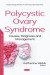 Polycystic Ovary Syndrome: Causes, Diagnosis and Management -- Bok 9781536195866