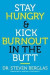 Stay Hungry & Kick Burnout in the Butt -- Bok 9781478921486