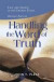 Handling the Word of the Truth -- Bok 9780758648952