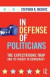 In Defense of Politicians -- Bok 9780415880459