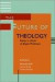 The Future of Theology -- Bok 9780802849533