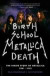 Birth School Metallica Death: The Inside Story of Metallica (1981-1991) Volume 1 -- Bok 9780306823510