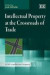 Intellectual Property at the Crossroads of Trade -- Bok 9781781951682