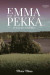 Emma och Pekka - De kom från Tornedalen -- Bok 9789178853069