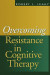 Overcoming Resistance in Cognitive Therapy -- Bok 9781462506057