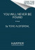 You Will Never Be Found -- Bok 9780063115125