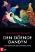 Den döende dandyn : Om konstsamlaren Fredrik Roos -- Bok 9789127135185