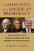The Lost Soul of the American Presidency -- Bok 9780700630394