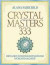 Crystal Masters 333: Initiation with the Divine Power of Heaven & Earth -- Bok 9780738744605